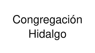 How to Pronounce Congregación Hidalgo Mexico [upl. by Wyatan]