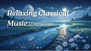 Relaxing Music Classical Piano Playlist [upl. by Eetsirhc]