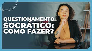 Questionamento Socrático como fazer [upl. by Artemis]