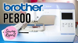 Brother PE800 Embroidery Machine ✔️ Basics  Review  SEWING REPORT [upl. by Samaj]