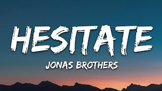 Jonas Brothers  Hesitate Lyrics [upl. by Brigitta]