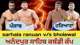 Anandpur Sahib Kabaddi Cup  sarhala ranuan vs bholewal kabaddi match [upl. by Nerra]