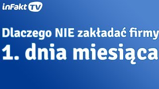 Dlaczego NIE zakładać firmy 1 dnia miesiąca odc 12 [upl. by Cumings]