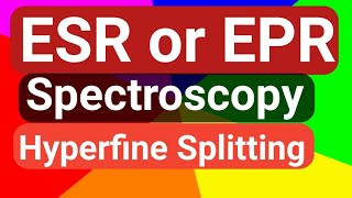 ESR  EPR Spectroscopy Electron spin Resonance  Basics Hyperfine splitting Spectroscopy part9 [upl. by Jillane436]