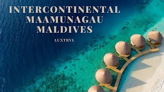 Incredible InterContinental Maamunagau Maldives Resort [upl. by Nairred788]