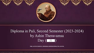 Diploma in Pāḷi  Second Semester  Year 20232024 Pāḷi Language Day21 by Ashin Thera Vaṃsa [upl. by Shoshanna]