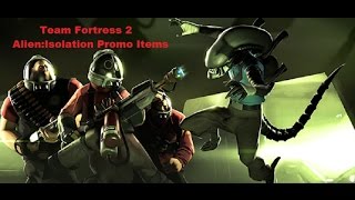 Team Fortress 2AlienIsolation Promo Items [upl. by Dickerson]