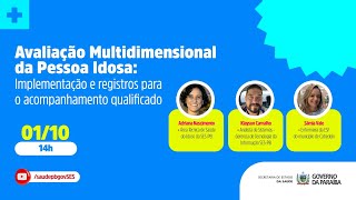 Avaliação multidimensional da pessoa idosa implementação e registro para acompanhamento qualificado [upl. by Hartley]