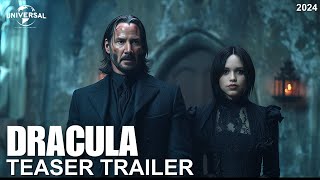 Dracula 2024  FIRST TEASER TRAILER  Keanu Reeves Jenna Ortega  Universal pictures [upl. by Launam]