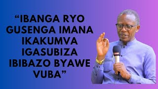 IBANGA RYO GUSENGA IMANA IKAKUMVA IGASUBIZA IBIBAZO BYAWE VUBA PST ANTOINE RUTAYISIRE [upl. by Berthold]