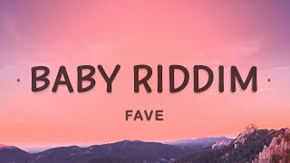 FAVE  Baby Riddim Lyrics [upl. by Feilak277]