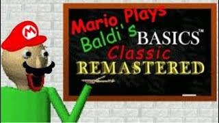 Mario plays Baldis Basics Classic Remastered [upl. by Elsinore]