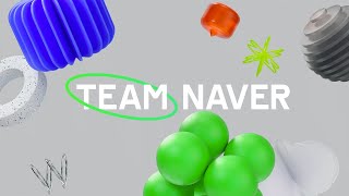 TEAM NAVER 네이버의 새로운 도전과 변화 그리고 글로벌 스토리​ [upl. by Brucie]