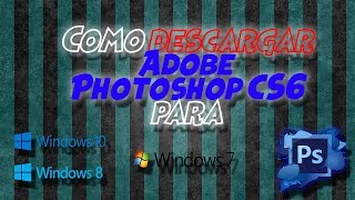 Como Descargar Adobe Photoshop CS6 Full Español Facil y Seguro Win 10 8 y 7  JEISON  GAMER [upl. by Eladnar421]