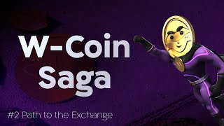 WCoin Saga  Episode 2 Road to Exchange 🚀 [upl. by Yennej719]