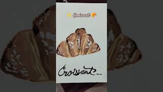 ✨Croissant 🥐 ✅by ArtbyPallavik shots youtubeshorts drawing art painting viralvideo [upl. by Etteval]