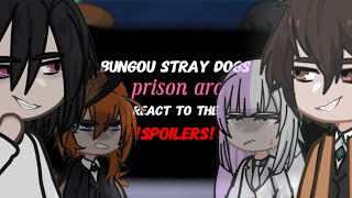 BSD react to the prison arc  SPOILERS‼️ [upl. by Einaoj85]