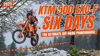 2025 KTM 500 EXCF SIX DAYS The Ultimate OffRoad Powerhouse [upl. by Marsiella]