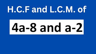 HCF and LCM of 4a8 and a2 [upl. by Berkley]