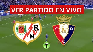 RAYO VALLECANO VS OSASUNA EN VIVO 🔴 La Liga [upl. by Akayas]