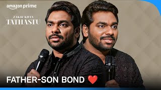 The Father amp Sons Special Bond ft Zakir Khan  Tathastu  Prime Video India [upl. by Cogan656]