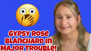 Gypsy Rose Blanchard Got Into Some MAJOR TROUBLE [upl. by Anoblav]