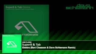 Super8 amp Tab  Elektra Bart Claessen amp Dave Schiemann Remix [upl. by Margaretta]