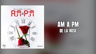 De La Rose Ft Seguí  AM a PM Letra [upl. by Nylirem335]