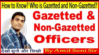 Gazetted Officer and NonGazetted Officer Explanation by Amit Study Analysis [upl. by Eecyal]