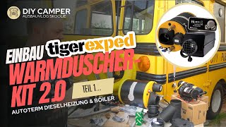 Einbau tigerexped WarmduscherKit 20 in DIY Camper Skoolie TEIL 1 diycamper tigerexped wohnmobil [upl. by Reedy]