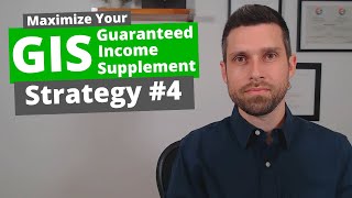 Maximize Guaranteed Income Supplement GIS Strategy 4 [upl. by Santini695]