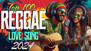 RELAXING REGGAE LOVE SONGS 2024 🏝️ NEW REGGAE SONGS 2024 [upl. by Rangel716]