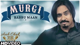 Babbu Maan  Murgi  Official Music Video  Aah Chak 2016  Latest Punjabi Song 2016 [upl. by Enedan]