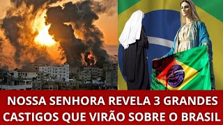 3 Grandes Castigos que virão sobre no Brasil  Urgente Revelação Profética de Freira Nordestina [upl. by Cade]