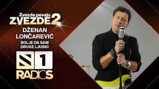 Dzenan Loncarevic  Bolje da sam druge ljubio  ZVEZDE PEVAJU ZVEZDE 2  RADIO S [upl. by Anisamot]