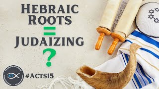 Hebraic Roots And The Judaizers in acts15 [upl. by Leyes960]