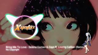 Bring Me To Love  Selena Gomez amp Zayn ft Loving Caliber Remix [upl. by Darrow466]