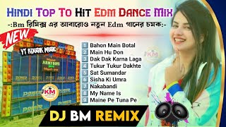 Dj Bm Remix  Hindi Top To Hit Edm Dhamaka Super Dance Mix 2024 Dj Bm Music Center [upl. by Llennyl299]