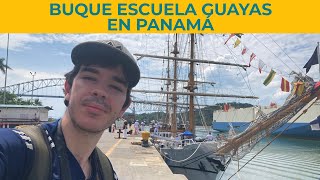 BUQUE ESCUELA GUAYAS en PANAMÁ 🇪🇨🇵🇦 [upl. by Teague961]