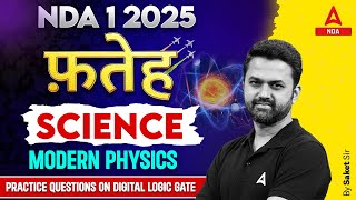 NDA 1 2025 Science  Modern Physics Questions On Digital Logic GATE NDA 2025  By Saket Sir [upl. by Ofelia]