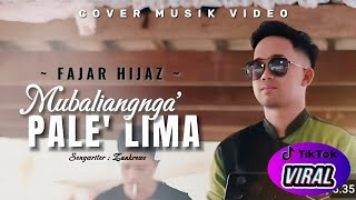 MUBALIANGNGA PALE LIMA  FAJAR HIJAZ  cover musik video [upl. by Rekyr]