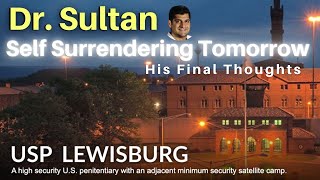 Dr Sultan Self Reports to Lewisburg Federal Prison Camp [upl. by Bellaude]