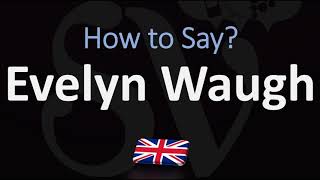 How to Pronounce Evelyn Waugh CORRECTLY [upl. by Anaela]