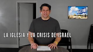 La Iglesia y la crisis de Israel [upl. by Bathsheeb643]