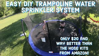 Trampoline Water Sprinkler System  20 EASY DIY and Way Better Than The Cheap Hose kits on Amazon [upl. by Waly]