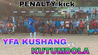 YFA KUSHANG🆚KUTUMDOLA Best Highlight Penalty Shootout Kutumdola playground semi final win YFA [upl. by Haerb]