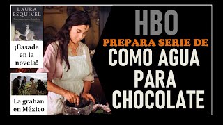 ¡NUEVA SERIE DE COMO AGUA PARA CHOCOLATE hbo hbomax hbolatam comoaguaparachocolate bestseller [upl. by Euqinomahs137]