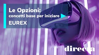 Le Opzioni concetti base per iniziare in collaborazione con Eurex [upl. by Weldon]