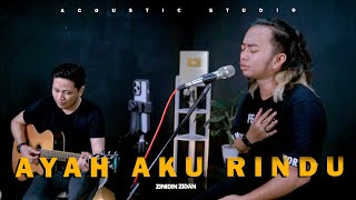 Ayah Aku Rindu  Tri Suaka Live Acoustic Zinidin Zidan [upl. by Faye182]