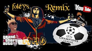 Foleys  Champions League  Remix  Gta 5 featMHD [upl. by Nonnahs]